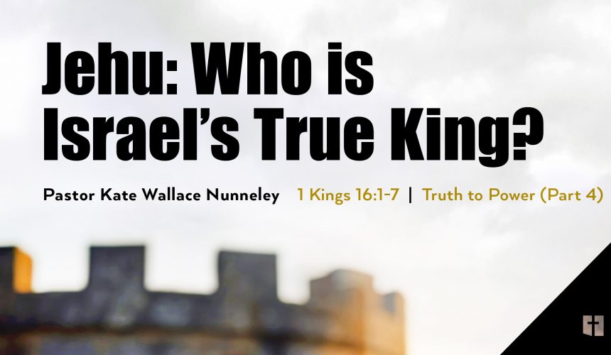 June 16, 2024 – Jehu: Who is Israel’s True King? (Message Only)