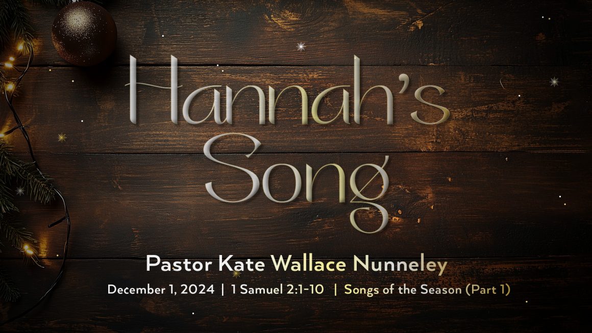 December 1, 2024 – Hannah’s Song (Message Only)