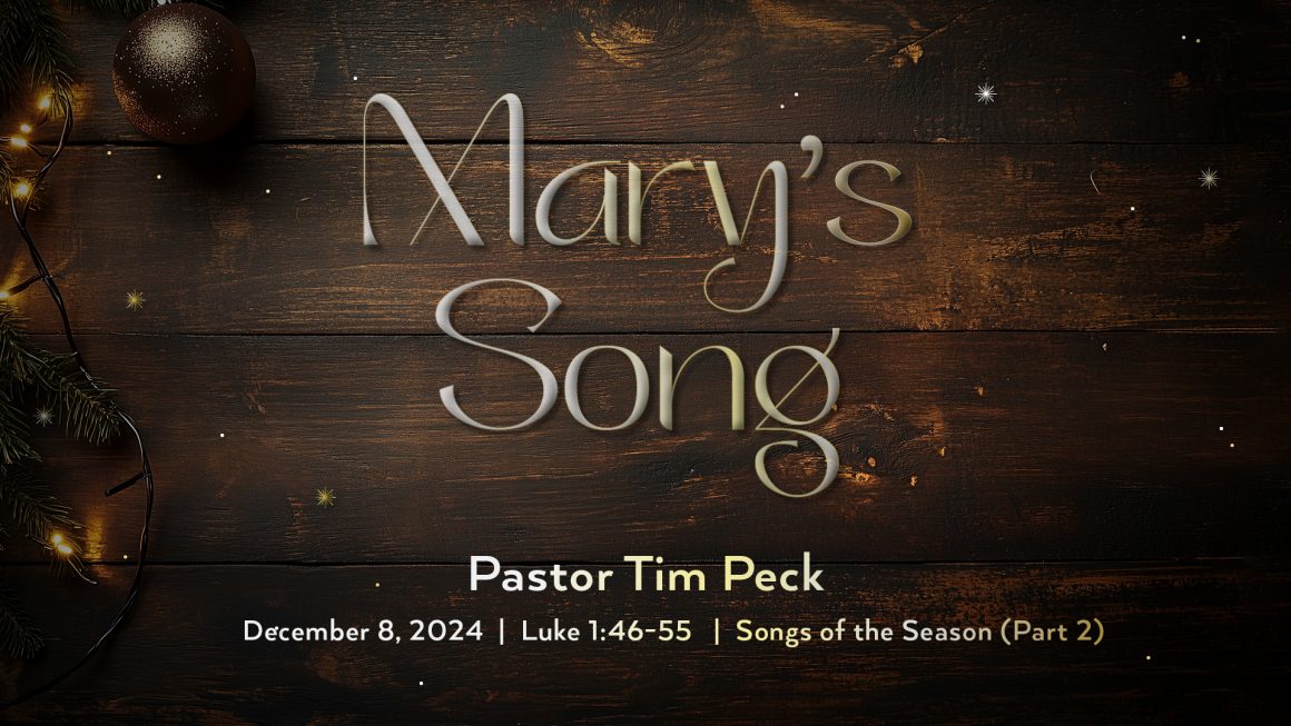 December 8, 2024 – Mary’s Song (Message Only)